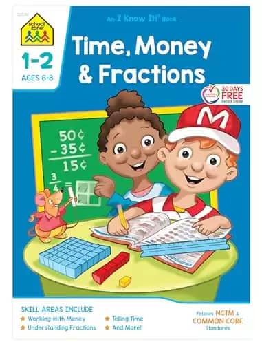 School Zone - Time, Money & Fractions Workbook - 32 Pages, Ages 6 to 8, 1st and 2nd Grade, Adding Money, Counting Coins, Telling Time, and More (School Zone I Know It! Workbook Series)