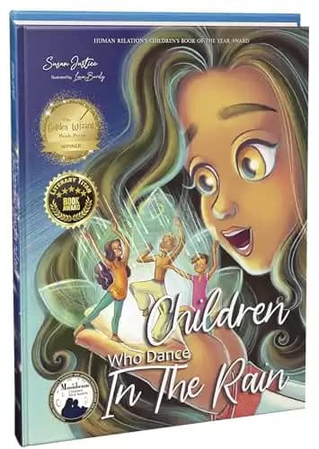 Children Who Dance in the Rain: Children s Book of the Year Award, a Book About Kindness, Gratitude, and a Child's Determination to Change the World